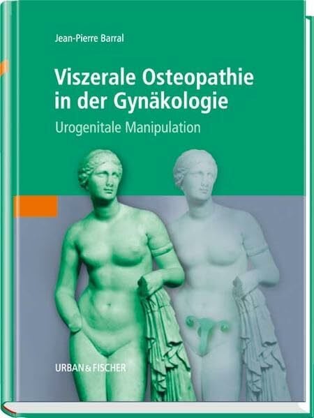 Viszerale Osteopathie in der Gynäkologie: Urogenitale Manipulation