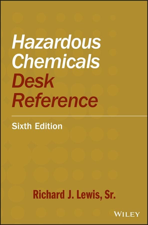 Hazardous Chemicals Desk Reference Hazardous Chemicals Desk Reference