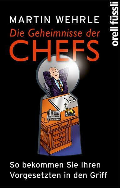 Die Geheimnisse der Chefs: So bekommen Sie Ihren Vorgesetzten in den Griff