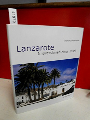 Lanzarote. Impressionen einer Insel