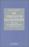 Die Verleugnung des Politischen. Die Ethik des Symbolischen bei Jacques Lacan