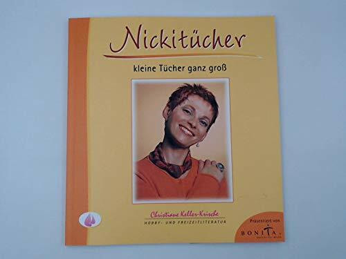 Nickitücher - kleine Tücher ganz groß : Tücher und Schals phantasievoll gebunden.