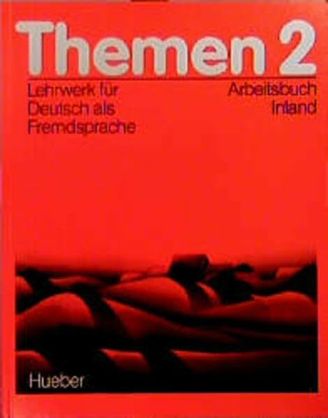 Themen 2 / Lehrwerk für Deutsch als Fremdsprache: Themen, 3 Bde., Arbeitsbuch Inland: Unter Mitarb. v. Jutta Müller.