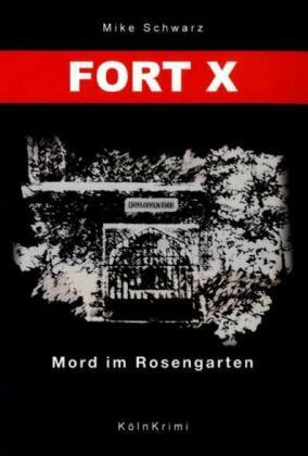 Fort X - Mord im Rosengarten