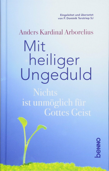 Mit heiliger Ungeduld: Nichts ist unmöglich für Gottes Geist