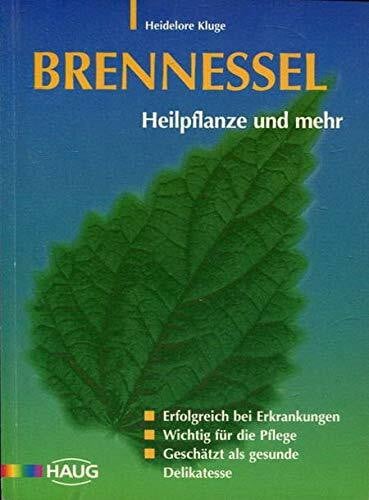 Die Brennessel. Und ihre heilende Wirkung