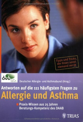Antworten auf die 111 häufigsten Fragen zu Allergie und Asthma: Praxis-Wissen aus über 25 Jahren Beratungs-Kompetenz des DAAB. Tipps und Tricks, die Ihnen sonst niemand verrät