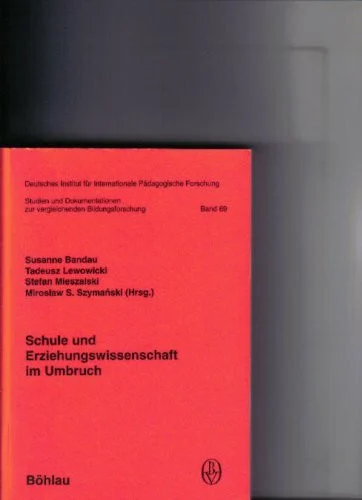Schule und Erziehungswissenschaft im Umbruch: Ergebnisse eines polnisch-deutschen Symposiums