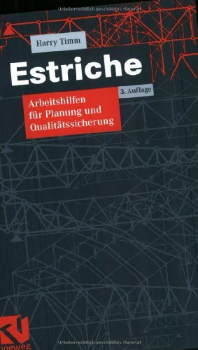 Estriche: Arbeitshilfen für Planung und Qualitätssicherung