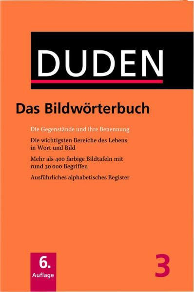 Das Bildwörterbuch: Die Gegenstände und ihre Benennung (Duden - Deutsche Sprache in 12 Bänden, Band 3)