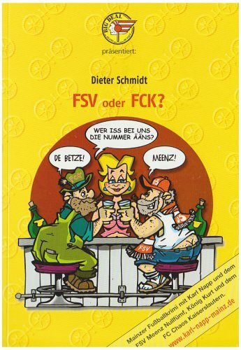 FSV oder FCK?: Wer ist in Rheinland-Pfalz die Nummer Eins? Kaiserslautern oder Mainz?: Mainzer Kriminalroman aus der Serie: Karl Napp ermittelt