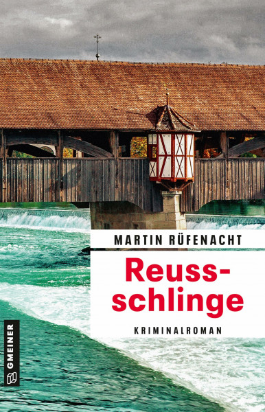 Reussschlinge: Kriminalroman (Kriminalromane im GMEINER-Verlag) (Ermittler Stephan Bernauer, Band 1)