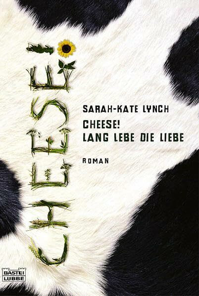 Cheese! Lang lebe die Liebe (Allgemeine Reihe. Bastei Lübbe Taschenbücher)