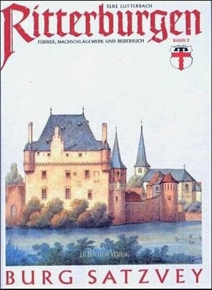 Burg Satzvey: Führer, Nachschlagewerk und Bílderbuch