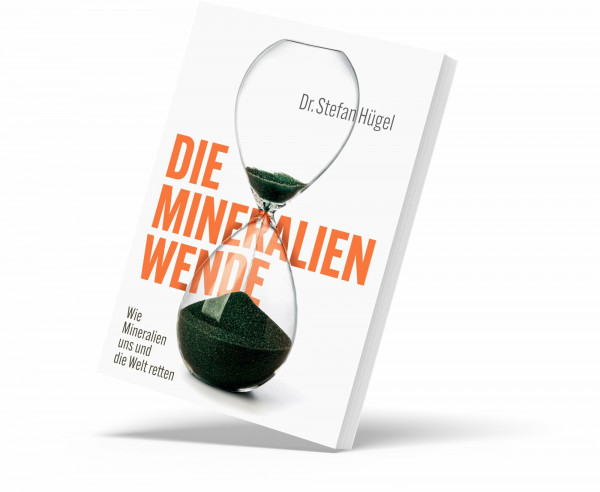 Die Mineralienwende: Wie Mineralien uns und die Welt retten