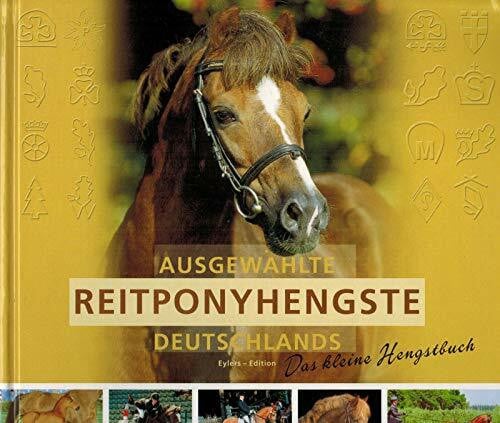 Ausgewählte Reitponyhengste Deutschlands: Das kleine Hengstbuch