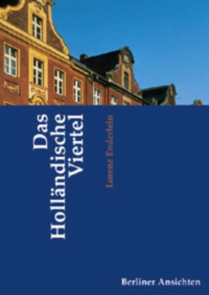 Das Holländische Viertel (Berliner Ansichten)