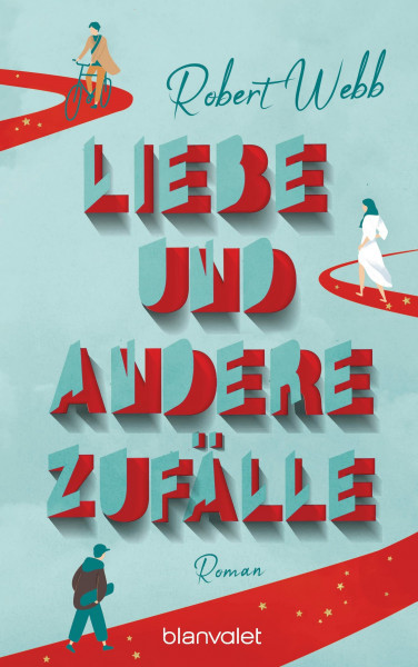 Liebe und andere Zufälle: Roman