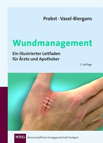 Wundmanagement: Ein illustrierter Leitfaden für Ärzte und Apotheker