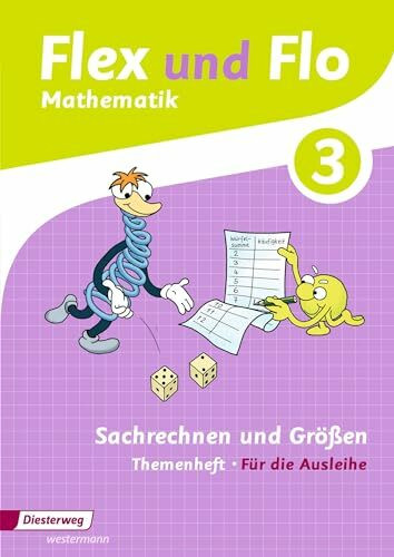 Flex und Flo - Ausgabe 2014: Themenheft Sachrechnen und Größen 3 Für die Ausleihe