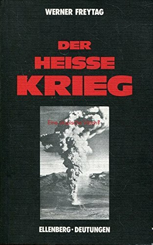 Der heiße Krieg. Eine utopische Vision?