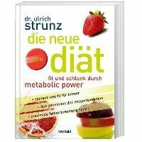 Die neue Diät. Fit und schlank durch metabolic power