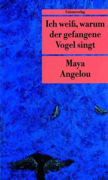 Ich weiß, warum der gefangene Vogel singt. (Unionsverlag Taschenbücher)