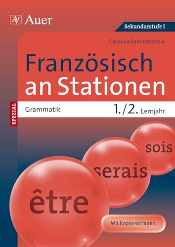 Französisch an Stationen SPEZIAL Grammatik Lj.1-2: (5. bis 10. Klasse) (Stationentraining Sekundarstufe Französisch)