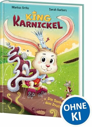 King Karnickel - Die Suche nach dem Druftenschaf: Für die ganze Familie: Fantasievolle und sehr lustige Abenteuergeschichte zum Vorlesen von Crazy Family-Autor Markus Orths