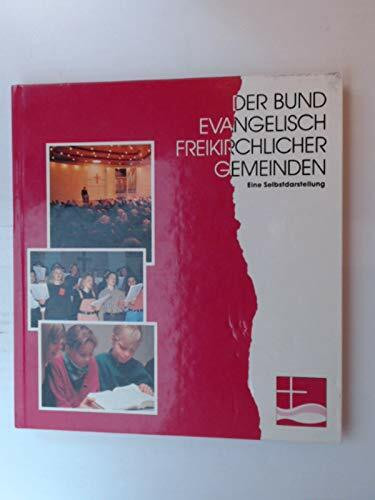 Der Bund Evangelisch-Freikirchlicher Gemeinden (Eine Selbstdarstellung)