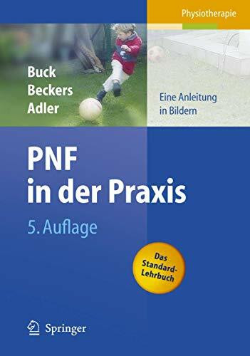 Buck, Beckers, Adler: PNF in der Praxis: Eine Anleitung in Bildern