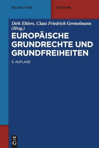 Europäische Grundrechte und Grundfreiheiten (De Gruyter Studium)