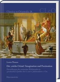 Der ,reiche Orient': Imagination und Faszination