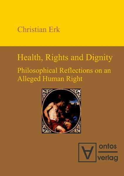 Health, Rights and Dignity: Philosophical Reflections on an Alleged Human Right