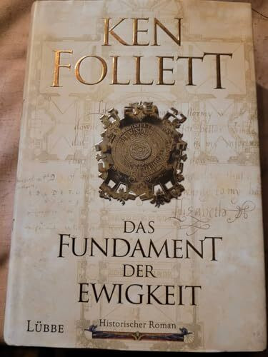 Das Fundament der Ewigkeit: Historischer Roman (Kingsbridge-Roman, Band 3)