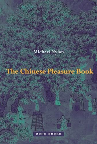 The Chinese Pleasure Book: Sustaining Engagement in Early China and Beyond (Zone Books)