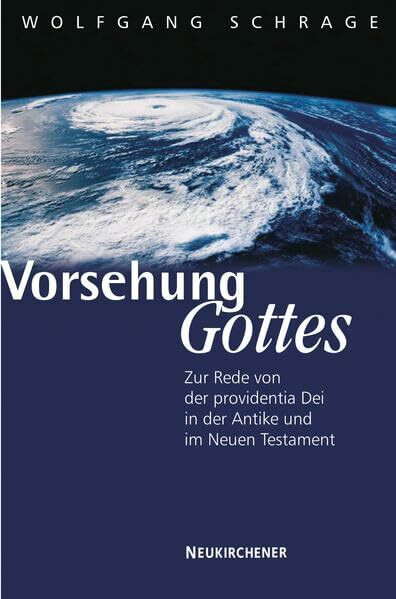 Vorsehung Gottes?: Zur Rede von der providentia Dei in der Antike und im Neuen Testament