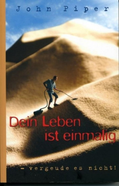 Dein Leben ist einmalig