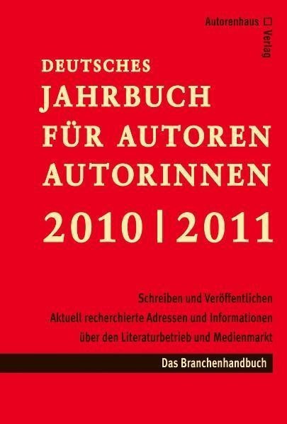 Deutsches Jahrbuch für Autoren / Autorinnen 2010 / 2011