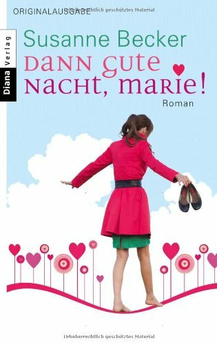 Dann gute Nacht, Marie!: Roman: Roman. Originalausgabe