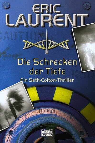 Die Schrecken der Tiefe: Ein Seth-Colton-Thriller (Allgemeine Reihe. Bastei Lübbe Taschenbücher)