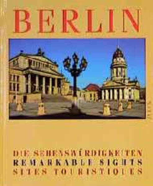 Berlin. Die Sehenswürdigkeiten - Remarkable sights - sites touristiques