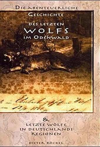 Geschichte des letzten Wolfes im Odenwald