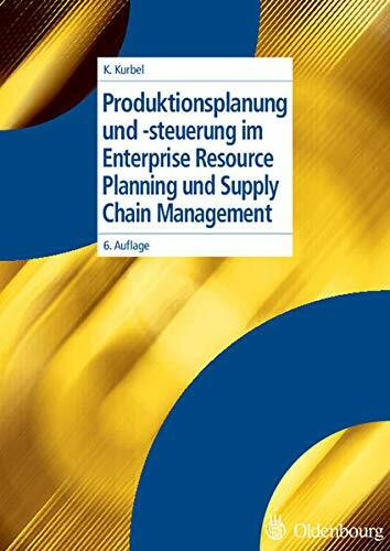 Produktionsplanung und -steuerung im Enterprise Resource Planning und Supply Chain Management