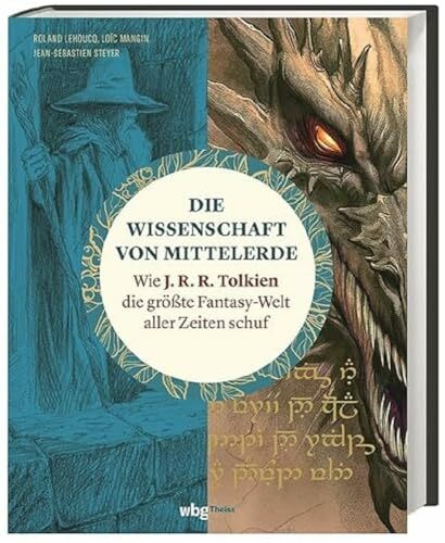 Die Wissenschaft von Mittelerde: Wie J. R. R. Tolkien die größte Fantasy-Welt aller Zeiten schuf