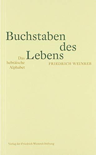 Buchstaben des Lebens: Das hebräische Alphabet. Erzählt nach jüdischer Überlieferung