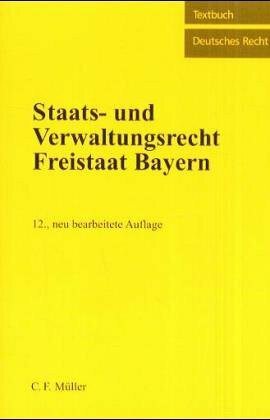 Staats- und Verwaltungsrecht Freistaat Bayern (Textbuch Deutsches Recht)