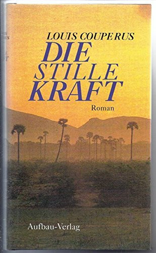 Die stille Kraft: Roman