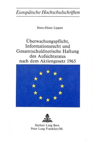 Überwachungspflicht, Informationsrecht und Gesamtschuldnerische Haftung des Aufsichtsrates nach dem