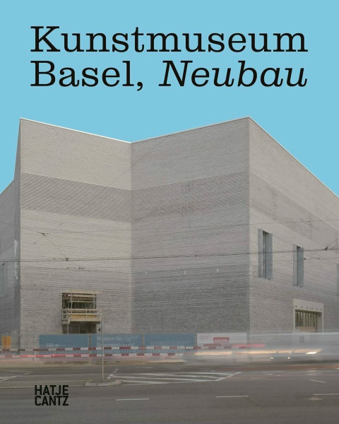 Kunstmuseum Basel: Neubau (Architektur)